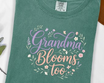 Grandma Blooms Too T-Shirt: Floral Mother's Day Gift Tee