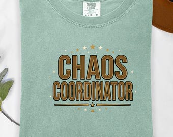 Chaos Coordinator Mom T-Shirt: Funny Mom Tee