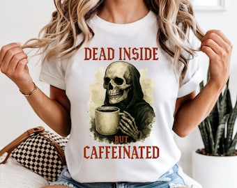 Dead Inside But Caffeinated Funny Skeleton Coffee Shirt, Halloween Coffee Shirt, Goth Skull Shirt, Spooky Season Gift Tee