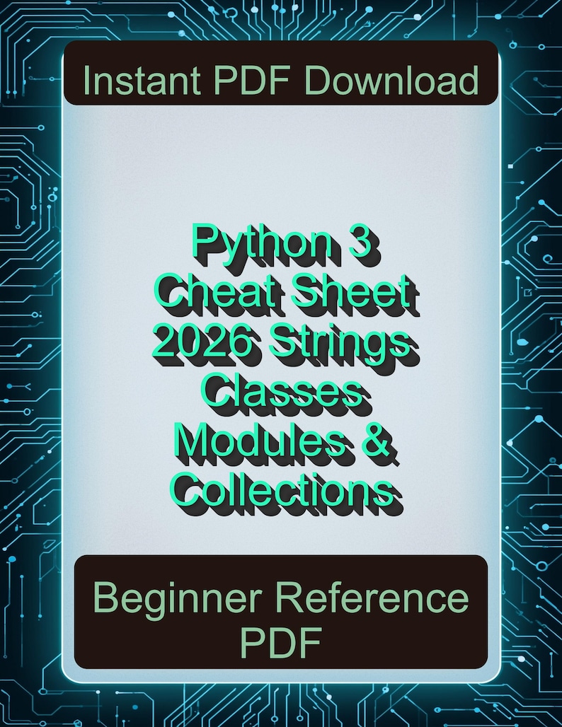Pu&ograve; includere: Un grafico di download digitale con uno sfondo di circuito stampato. L'immagine presenta il testo "Download PDF istantaneo" e "Python 3 Cheat Sheet 2026 Strings Classes Modules & Collections Beginner Reference PDF."
