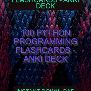 May include: A digital product image with a textured background in shades of blue, red, and black. The image features text that reads "FLASHCARDS - ANKI DECK", "100 PYTHON PROGRAMMING FLASHCARDS - ANKI DECK", and "INSTANT DOWNLOAD".
