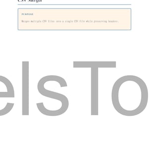 May include: A white background with the text "Script 1" and "CSV Merger" in blue. Below, a blue box contains the word "PURPOSE" and a description: "Merges multiple CSV files into a single CSV file while preserving headers."