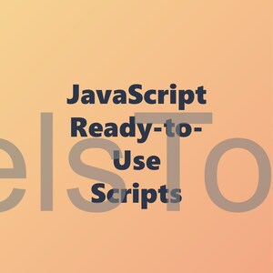 May include: An orange gradient background with the words "JavaScript Ready-to-Use Scripts" in dark blue and gray lettering. The text is centered and stacked vertically.