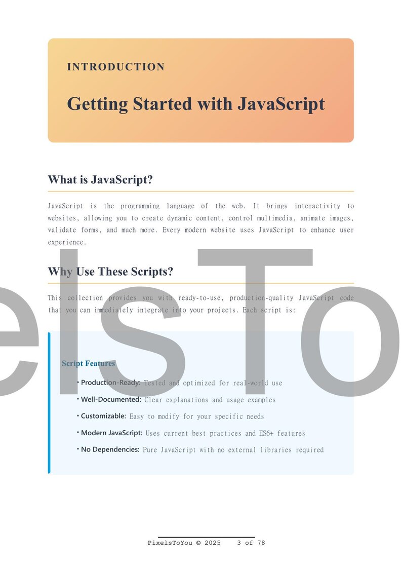 May include: A digital document titled "Getting Started with JavaScript." The page includes an introduction to JavaScript, its uses, and features of the scripts. The document is from PixelsToYou, &copy; 2025.