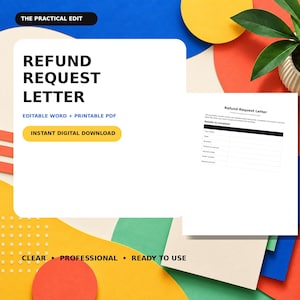 May include: A digital document template titled REFUND REQUEST LETTER with text stating EDITABLE WORD + PRINTABLE PDF and INSTANT DIGITAL DOWNLOAD. The document includes fields for user name, date, business, product, payment date, and order number.