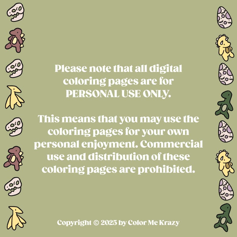Puede incluir: P&aacute;gina para colorear digital con fondo verde claro y borde tem&aacute;tico de dinosaurios. El texto dice: "Tenga en cuenta que todas las p&aacute;ginas para colorear digitales son S&Oacute;LO PARA USO PERSONAL." Copyright 2025 by Color Me Krazy.