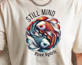 Still Mind Free Spirit Koi Fish Shirt, Zen Japanese Inspired Pullover, Yin Yang Koi Graphic Top, Mindfulness Gift, Spiritual Crewneck