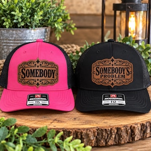 Somebody & Somebody's Problem Couples Hats, Matching His and Hers Leather Patch Trucker Hats, Western Couple Gift, Anniversary Hats