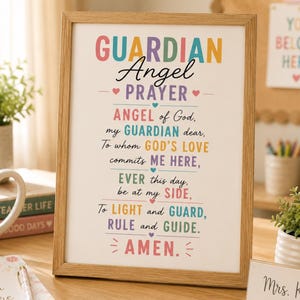 May include: A framed wall art print featuring the Guardian Angel Prayer in colourful typography. The text reads: Guardian Angel Prayer, Angel of God, my Guardian dear, To whom God's love commits me here, Ever this day, be at my side, To light and guard, rule and guide. Amen.