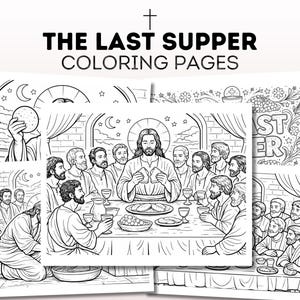 May include: Black and white coloring pages featuring illustrations of The Last Supper. The pages include detailed drawings of Jesus and his disciples, with text that reads "THE LAST SUPPER COLORING PAGES". The images are suitable for coloring.