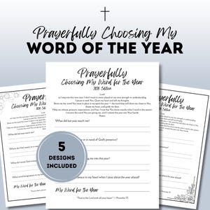 May include: A set of printable pages titled "Prayerfully Choosing My Word of the Year." The pages feature a cross graphic and floral accents. The text includes prompts for reflection and the phrase "5 Designs Included."