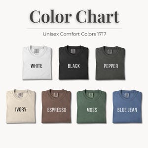 Color chart displaying Comfort Colors t-shirt options in White, Black, Pepper, Ivory, Espresso, Moss, and Blue Jean.