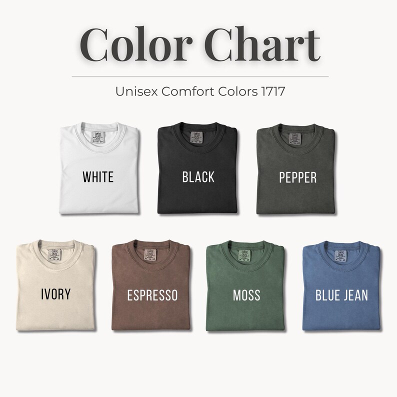 Color chart displaying Comfort Colors t-shirt options in White, Black, Pepper, Ivory, Espresso, Moss, and Blue Jean.