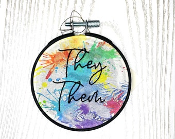 They Them | 3in hoop art | rainbow splatter | pronouns