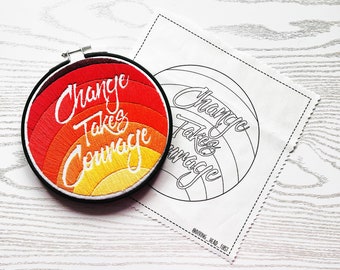 Change takes courage | pre printed pattern fabric | Hand embroidery pattern | Modern | Negative space