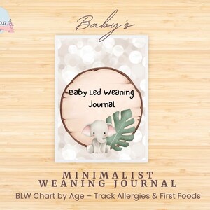 May include: A baby led weaning journal with a cute elephant illustration and a leaf. The journal cover features the text "Baby Led Weaning Journal" and "Minimalist Weaning Journal". It is designed to track allergies and first foods for babies.
