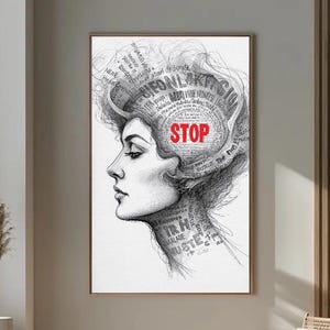 Stop Overthinking Kunstdruck | Monochromes Frauenporträt, Dekor für psychische Gesundheit