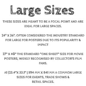 May include: A white background features black text detailing large poster sizes. Sizes include: 24" x 36", 27" x 40", and A1 (594 mm x 841 mm). The text is in a handwritten style font.