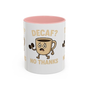 Funny Coffee Mug: &quot;Decaf? No Thanks!&quot; - Gift for Coffee Lovers
