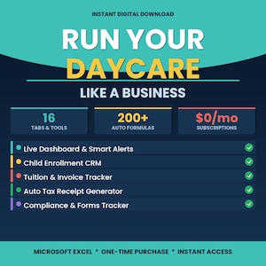 May include: A teal and navy blue graphic with the text "RUN YOUR DAYCARE LIKE A BUSINESS." It highlights features like 16 tabs & tools, 200+ auto formulas, and £0/mo subscriptions. Additional features include live dashboards, child enrollment, and tax receipt generators.