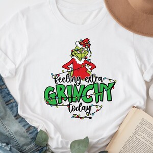 Funny Grinch T-shirt, Christmas Gift, Grinch Movie Crewneck, Feeling Extra Grinch Graphic Shirt, Grinch Christmas Shirt, Xmas Grinch Tee