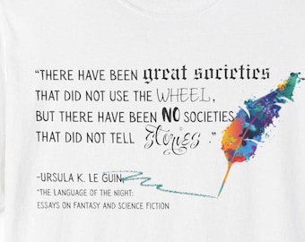Ursula K. Le Guin Quote T-Shirt: Comfort Colors Literary Tee