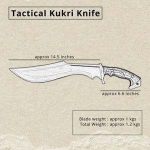 May include: A tactical Kukri knife illustration. The blade is approximately 14.5 inches long, with a handle of about 6.6 inches. The blade weighs approximately 1 kg, and the total weight is about 1.2 kgs.