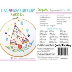 May include: Hand embroidery pattern featuring a teepee design. The design measures 6.5 x 7 inches and includes a teepee, arrows, and feathers, all stitched in various colors. The pattern is on a white fabric stretched in an embroidery hoop.