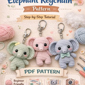 May include: A crochet pattern for an Amigurumi elephant keychain. The image displays three finished keychains in pastel shades of green, pink, and blue. The pattern is beginner-friendly and includes detailed instructions and step-by-step photos. The text reads "Amigurumi Elephant Keychain Pattern".
