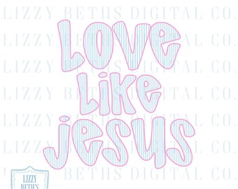 Love Like Jesus PNG | Jesus Blue & Pink Stripes Font PNG | PNG Shirt Design | Digital Download | LizzyBethsDigitalCo