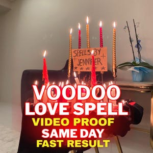 May include: An arrangement of lit candles, including red and gold, with a sign that reads "Spells by Jennifer." The text "Voodoo Love Spell" is prominently displayed. The image also includes the text "Video Proof, Same Day, Fast Result."