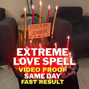 May include: An arrangement of lit candles, including tall gold and red spiral candles, with a sign that reads "Spells by Jennifer." The text "EXTREME LOVE SPELL" is prominently displayed, along with "VIDEO PROOF SAME DAY FAST RESULT."