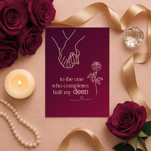 May include: A greeting card with a burgundy to purple gradient background, featuring a line drawing of two hands holding. The card reads "to the one who completes half my deen." The image includes burgundy roses, a lit candle, a pearl necklace, a diamond, and gold ribbon.