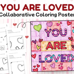 May include: A collaborative coloring poster with the words "YOU ARE LOVED" in a colorful, block letter design. The image includes individual coloring pages with heart outlines and instructions.