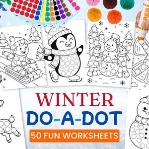 May include: A collection of winter-themed dot marker worksheets with images of a snowman, penguin, and children playing in the snow. The words "WINTER DO-A-DOT" and "50 FUN WORKSHEETS" are displayed on the cover.