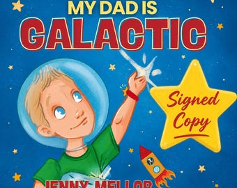 COPIA AUTOGRAFATA del libro per bambini "My Dad is Galactic"