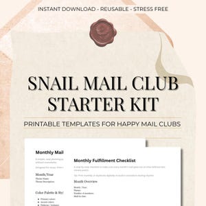 May include: A printable "Snail Mail Club Starter Kit" with a brown wax seal. The kit includes templates for monthly mail planning and fulfillment checklists. The text reads "Instant Download - Reusable - Stress Free" and "Printable Templates for Happy Mail Clubs."