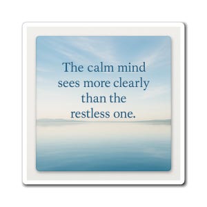 Inspirational Quote Magnet, Calm Mind Decor, Motivational Fridge Magnet, Mindfulness Gift, Positive Affirmation Art