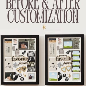 May include: Two framed shadow boxes with black frames, showcasing a before-and-after customization theme. Each box contains photos, a camera, and the text "you are my favorite person." The top text reads "BEFORE & AFTER CUSTOMIZATION."