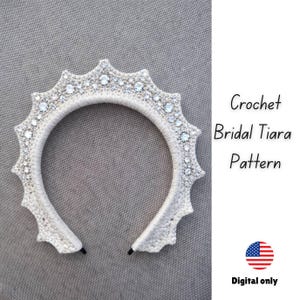 May include: A white crochet bridal tiara with sparkling rhinestones. The tiara has a scalloped edge design and is adorned with multiple clear rhinestones. The text "Crochet Bridal Tiara Pattern" is visible. The image also includes the text "Digital only".
