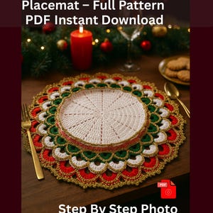 May include: A crocheted Christmas placemat with a white center, red, green, and gold trim. The image includes text that reads "Christmas Placemat - Full Pattern PDF Instant Download" and "Step By Step Photo And US terms."