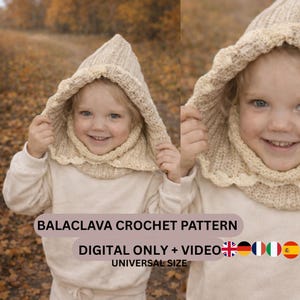 May include: A child wearing a beige crocheted balaclava with a hood and neck warmer. The balaclava has a scalloped edge and is labeled "BALACLAVA CROCHET PATTERN" with "DIGITAL ONLY + VIDEO" and "UNIVERSAL SIZE".
