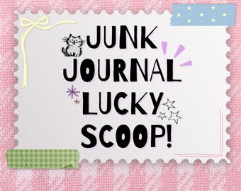 Puede incluir: Una tarjeta rectangular blanca con bordes festoneados que presenta el texto negro JUNK JOURNAL LUCKY SCOOP! Se incluyen una pequeña ilustración de gato negro, una cinta amarilla, una cinta adhesiva azul con estrellas y una cinta verde a cuadros.