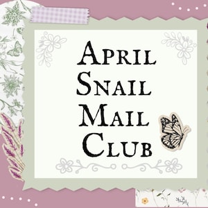 Puede incluir: Tarjeta decorativa con el texto "April Snail Mail Club" en negro. La tarjeta tiene un diseño floral verde claro y blanco en los lados izquierdo y derecho, con una pegatina de mariposa y un fondo morado.