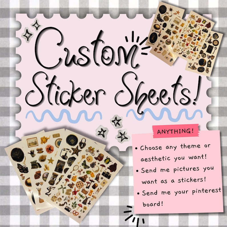 May include: Custom sticker sheets with various small illustrations including stars, nature elements, and objects. The text reads Custom Sticker Sheets! and includes instructions to choose any theme, send pictures, or share a Pinterest board for custom designs.