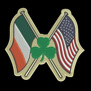 May include: Embroidered patch featuring the flags of Ireland and the United States crossed with a green shamrock in the center. The flags are detailed with red, white, blue, and green colors, and outlined in gold.