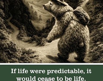 Eleanor Roosevelt Bear Print - If Life Were Predictable - Inspirational Gift for Adventurers