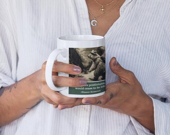 Eleanor Roosevelt Bear Mug - If Life Were Predictable - Inspirational Gift Hiker Adventure Mug
