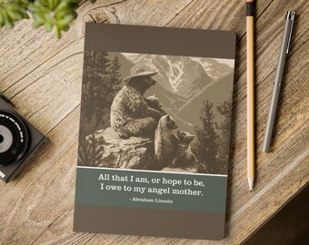 Lincoln Mother Bear Journal - All That I Am Angel Mother - Mothers Day Gift National Parks Notebook