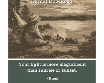 Rumi Sunset Bear - Your Light More Magnificent Than Sunrise - Philosophy Gift Digital Download